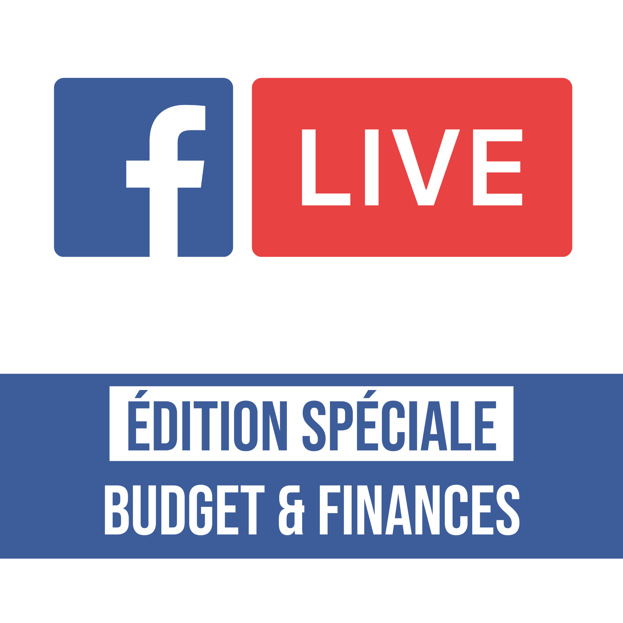 Facebook Live – Édition spéciale budget & finances