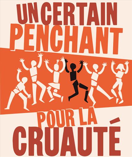 Théâtre UN CERTAIN PENCHANT POUR LA CRUAUTE