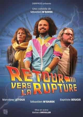 Spectacle : Retour vers la rupture